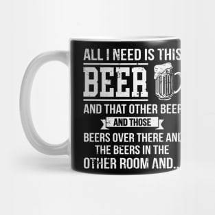 All I Need Is This Beer Funny Beer Drinking Mug
